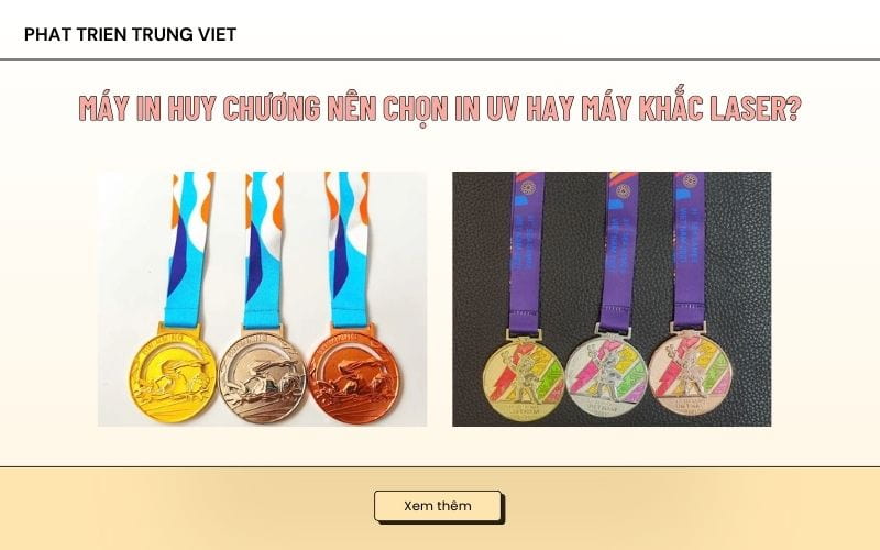 Máy In Huy Chương Nên Chọn In UV Hay Máy Khắc Laser?